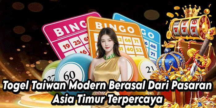 Togel Taiwan Modern Berasal Dari Pasaran Asia Timur Terpercaya