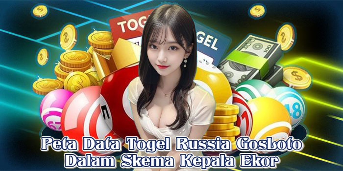 Peta Data Togel Russia GosLoto Dalam Skema Kepala Ekor